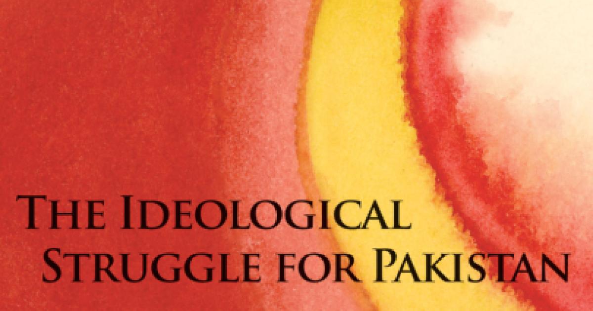 The Ideological Struggle For Pakistan Hoover Institution